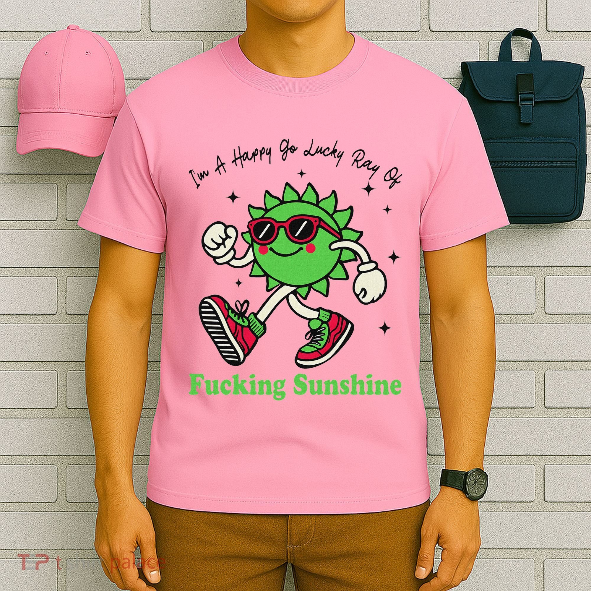 IM A Happy Go Lucky Ray Of Fucking Sunshine With Sunglasses T-Shirt