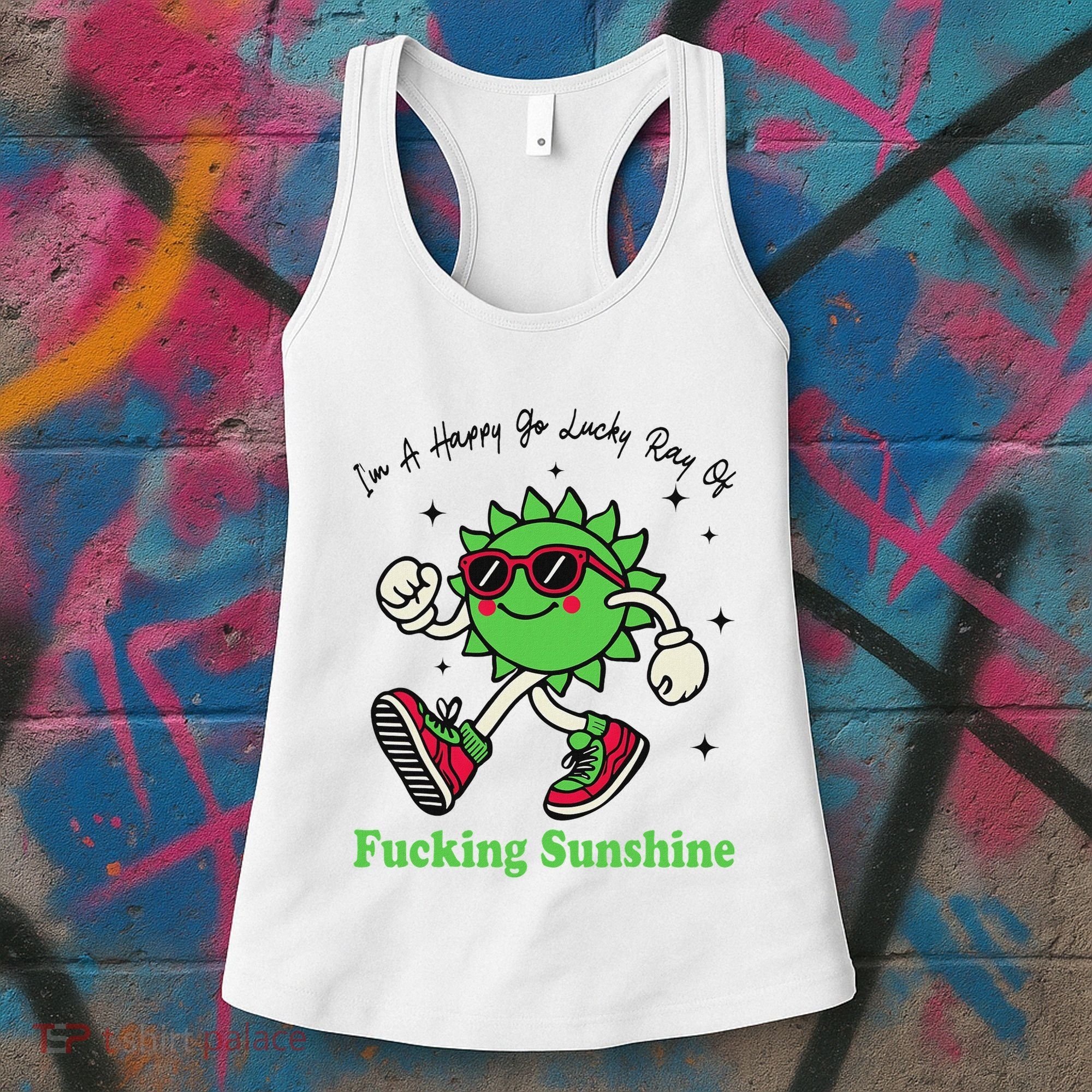 IM A Happy Go Lucky Ray Of Fucking Sunshine With Sunglasses Women's Tank Top