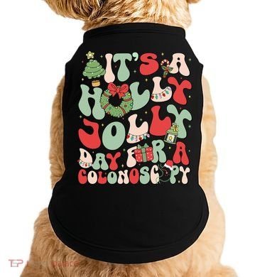 ItS A Holly Xmas Day For A Colonoscopy Christmas Doggie Tank