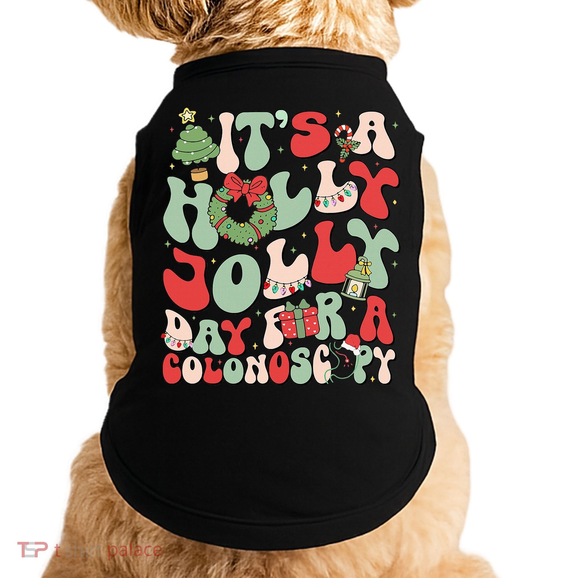 ItS A Holly Xmas Day For A Colonoscopy Christmas Doggie Tank