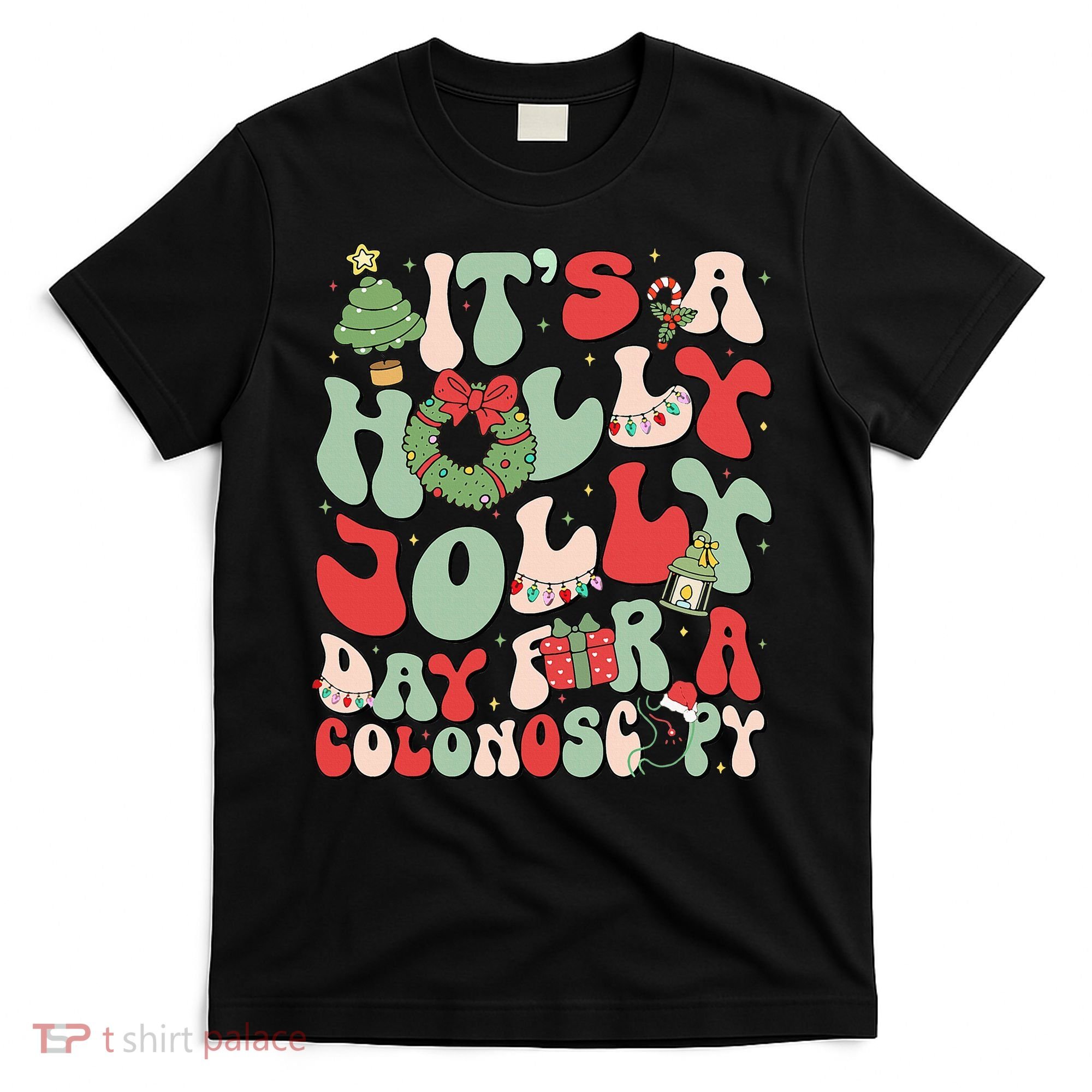 ItS A Holly Xmas Day For A Colonoscopy Christmas T-Shirt