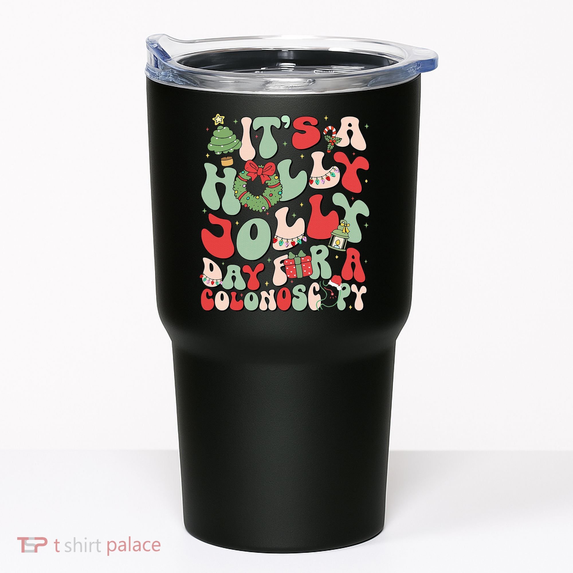 ItS A Holly Xmas Day For A Colonoscopy Christmas Tumbler