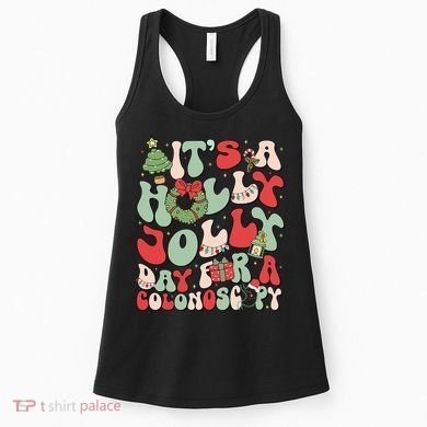 ItS A Holly Xmas Day For A Colonoscopy Christmas Women's Tank Top