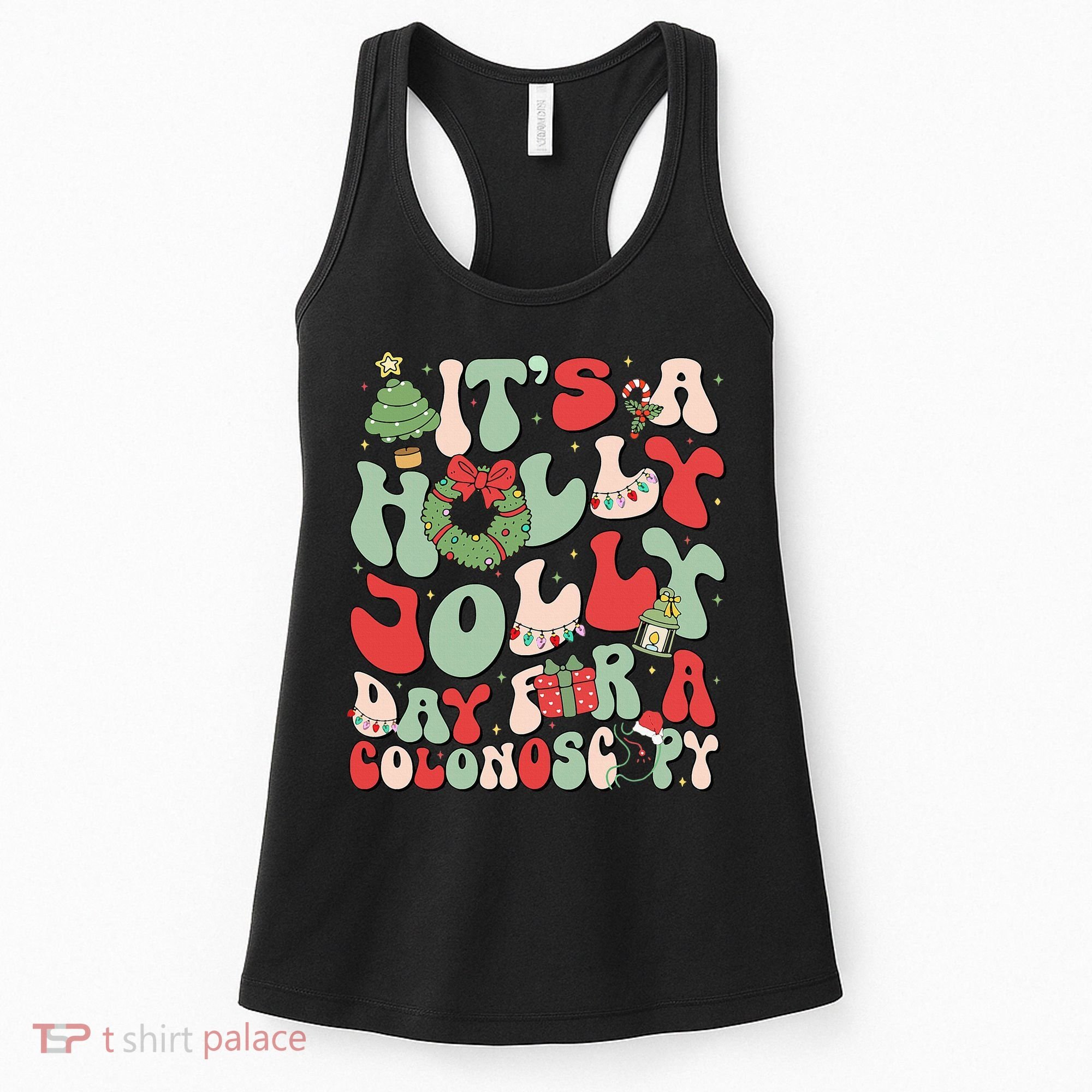 ItS A Holly Xmas Day For A Colonoscopy Christmas Women's Tank Top