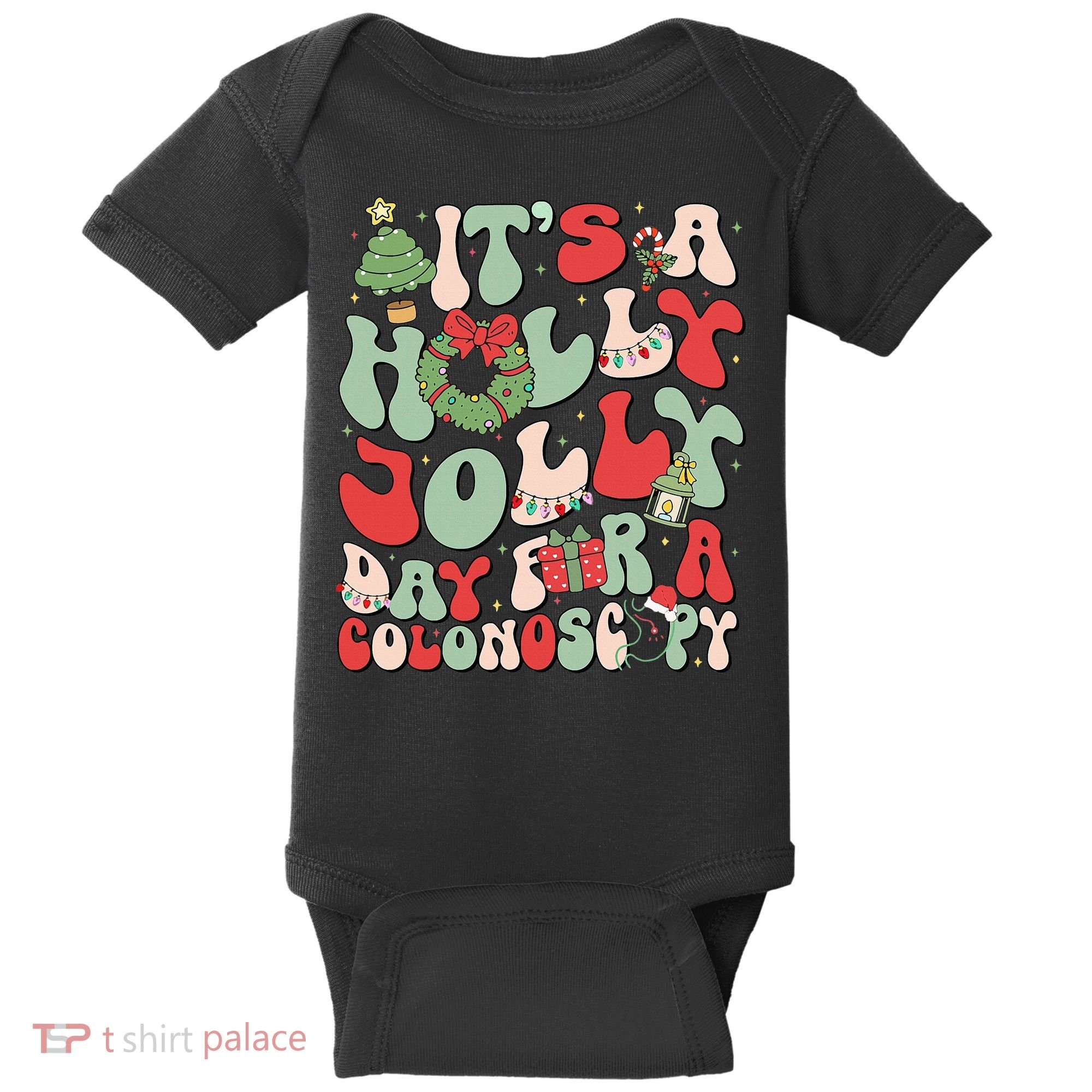 ItS A Holly Xmas Day For A Colonoscopy Christmas Baby Bodysuit