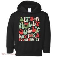 ItS A Holly Xmas Day For A Colonoscopy Christmas Toddler Hoodie thumb 0