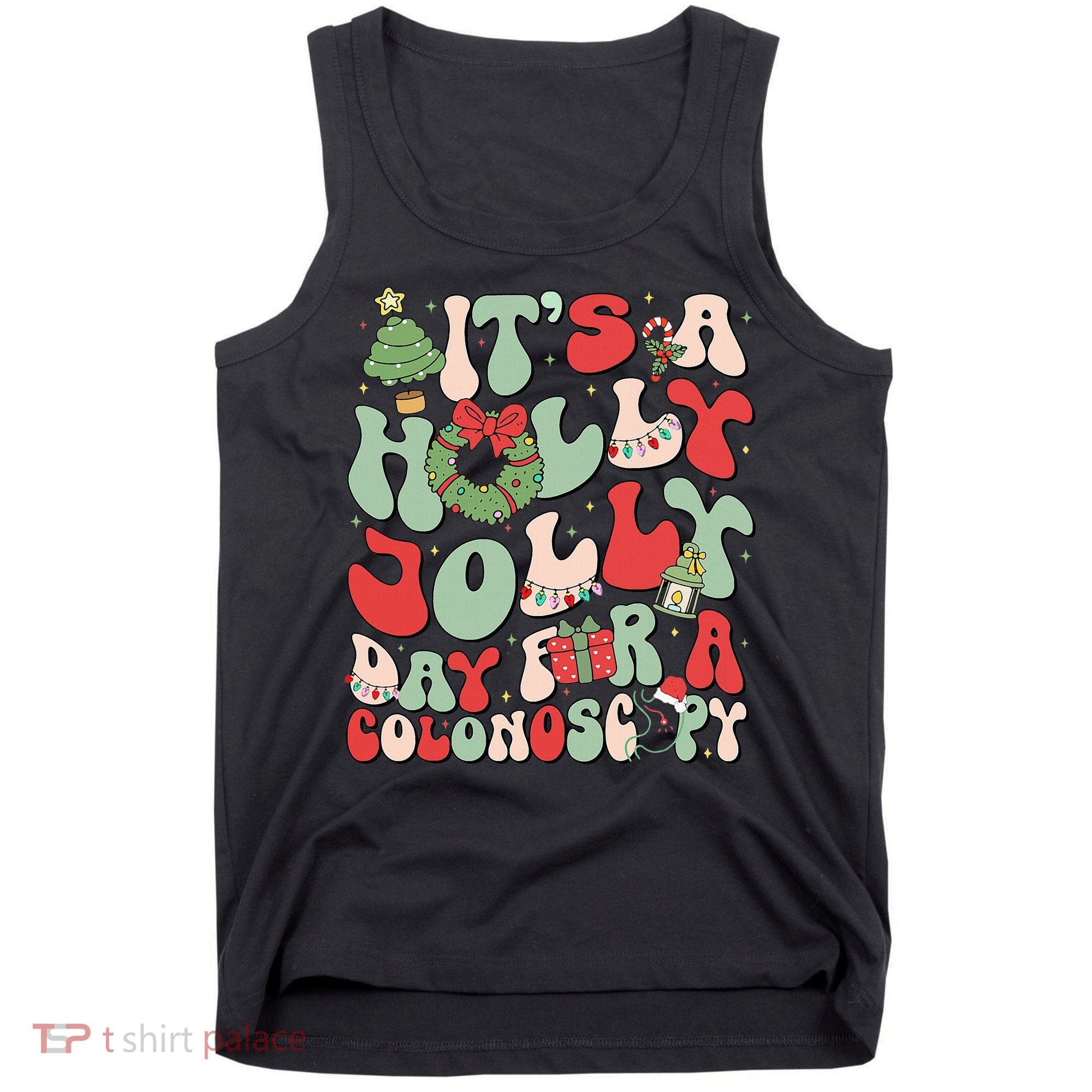 ItS A Holly Xmas Day For A Colonoscopy Christmas Tank Top