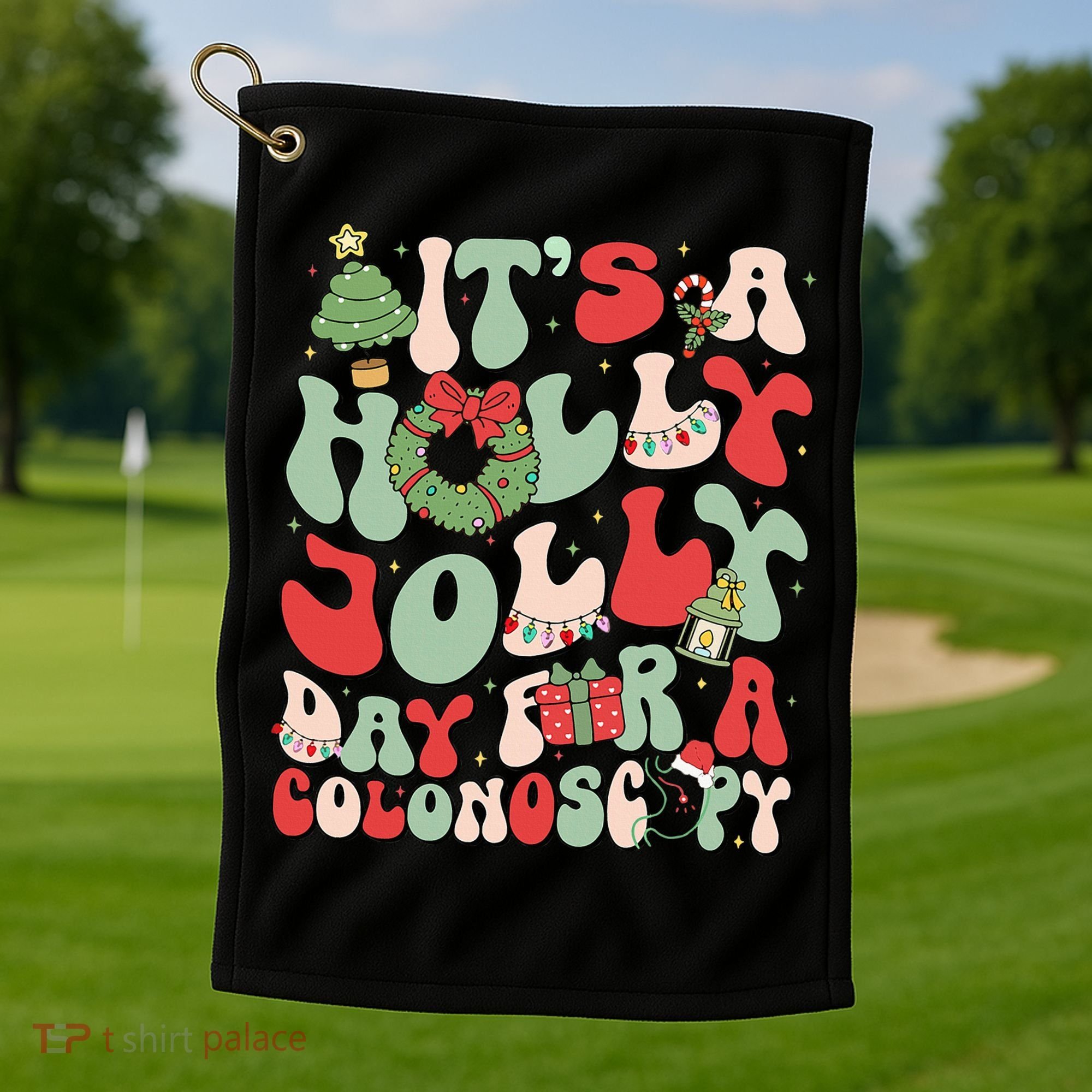 ItS A Holly Xmas Day For A Colonoscopy Christmas Golf Towel