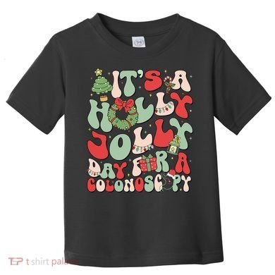 ItS A Holly Xmas Day For A Colonoscopy Christmas Toddler T-Shirt