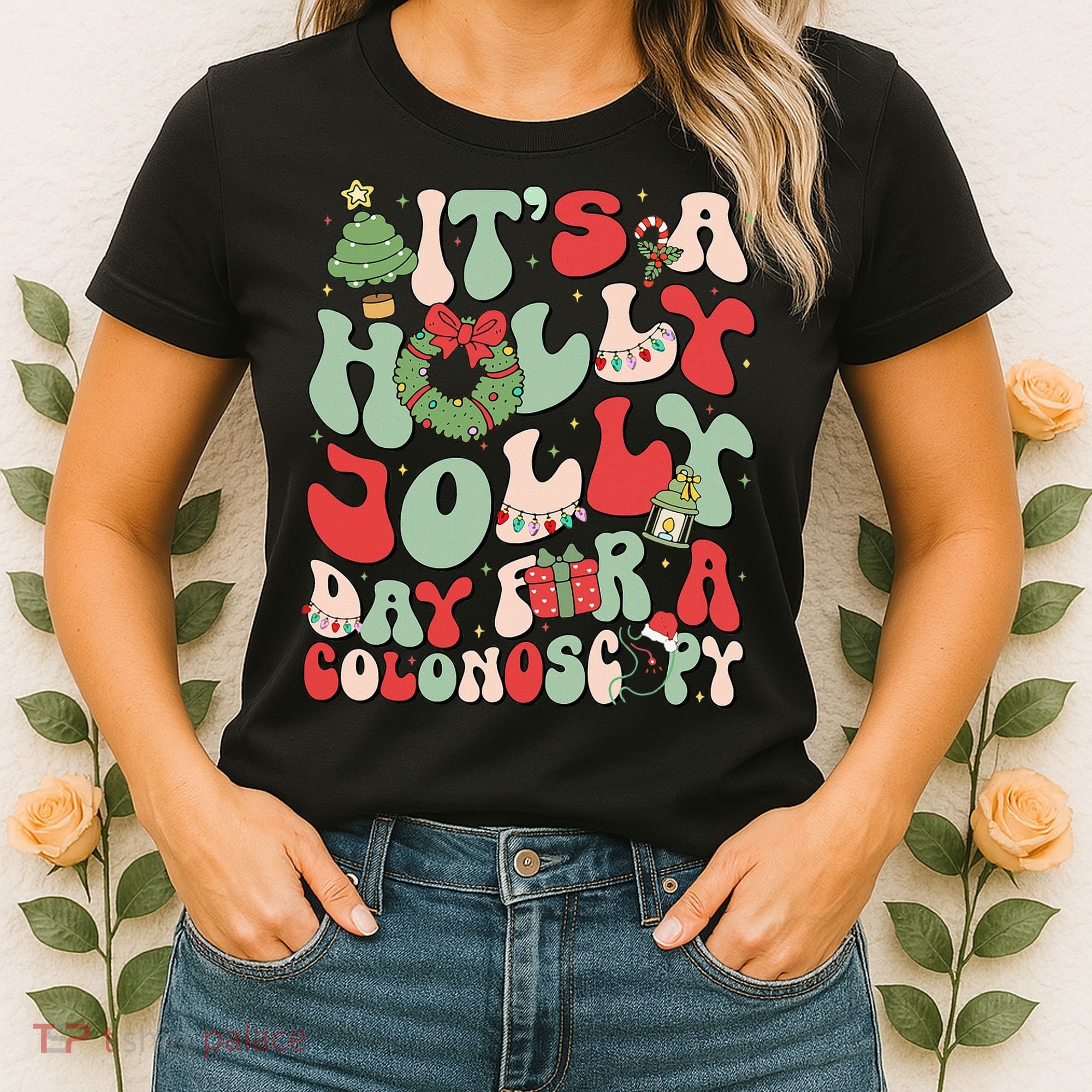 ItS A Holly Xmas Day For A Colonoscopy Christmas Women's T-Shirt