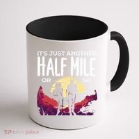 Its Another Half Mile Or So Mountain Hiking Gift Coffee Mug thumb 1