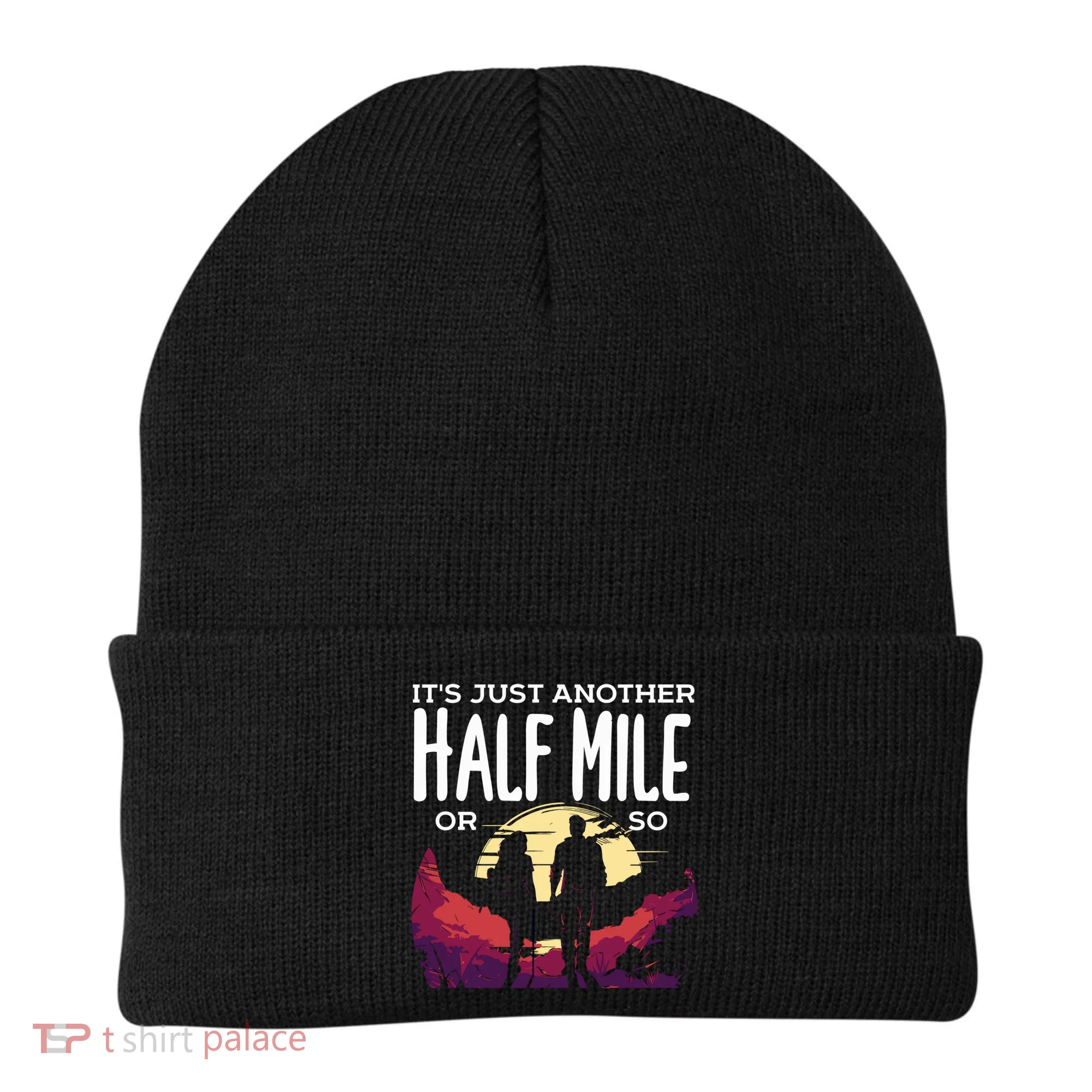 Its Another Half Mile Or So Mountain Hiking Gift Beanie