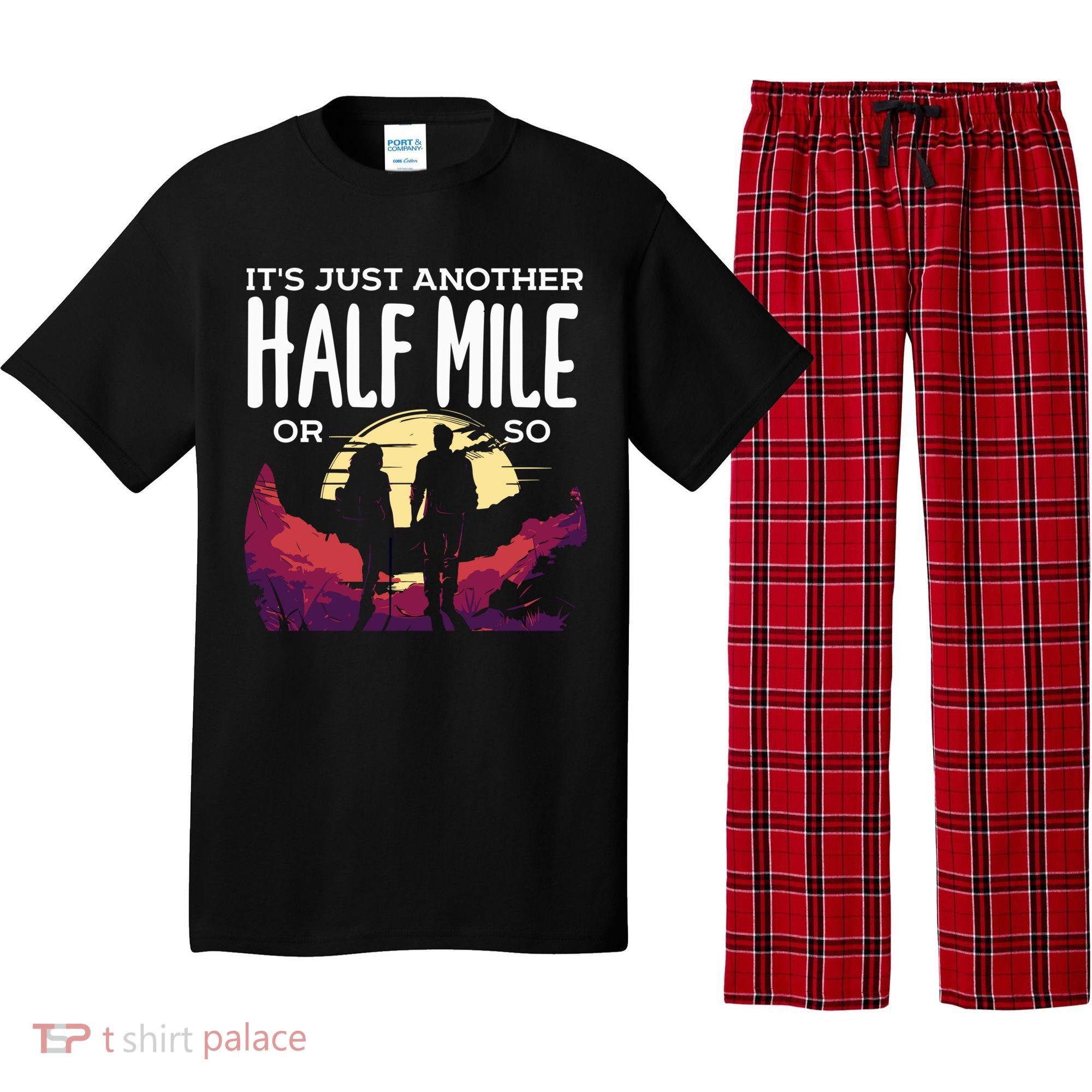 Its Another Half Mile Or So Mountain Hiking Gift Pajama Set