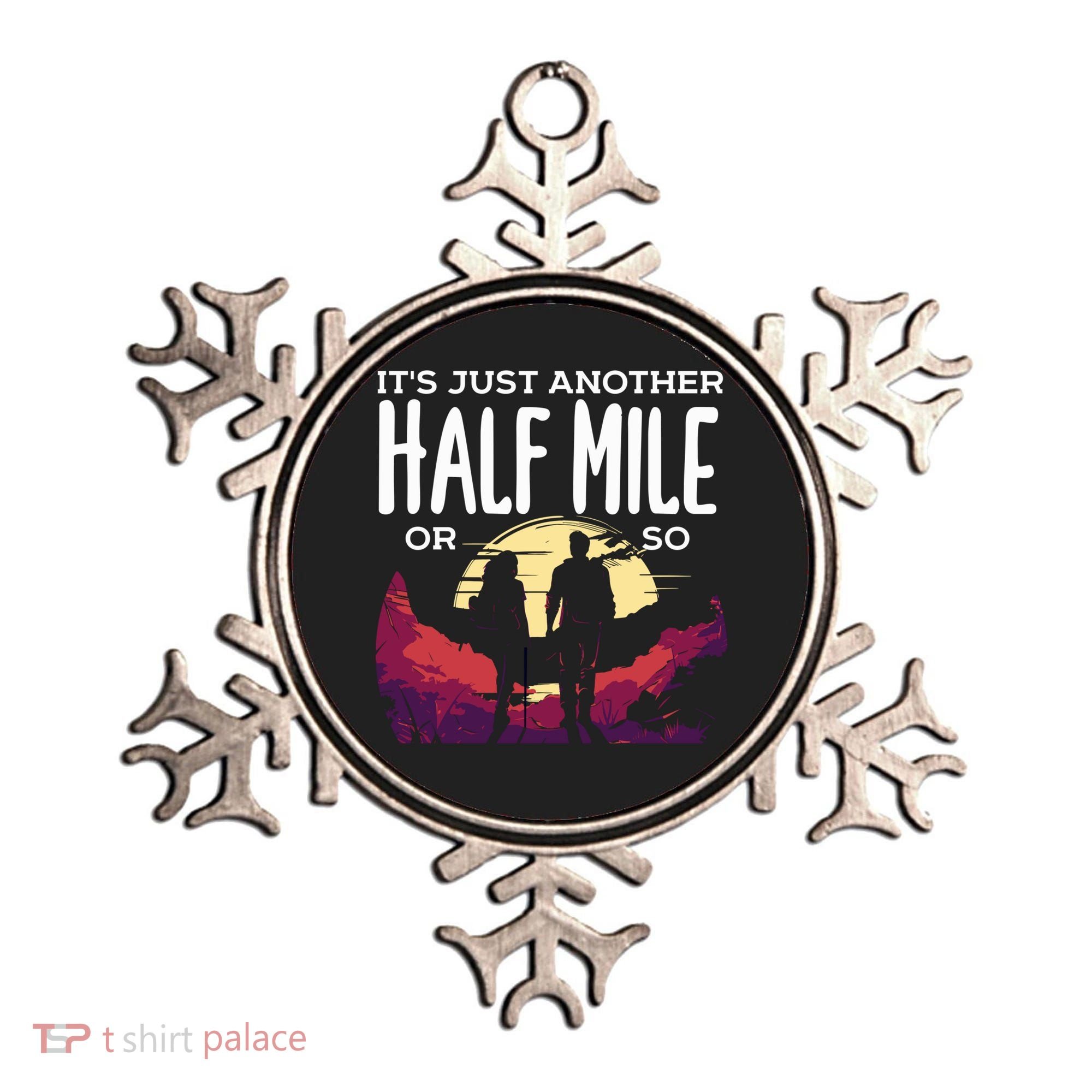 Its Another Half Mile Or So Mountain Hiking Gift Ornament