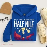 Its Another Half Mile Or So Mountain Hiking Gift Hoodie thumb 4