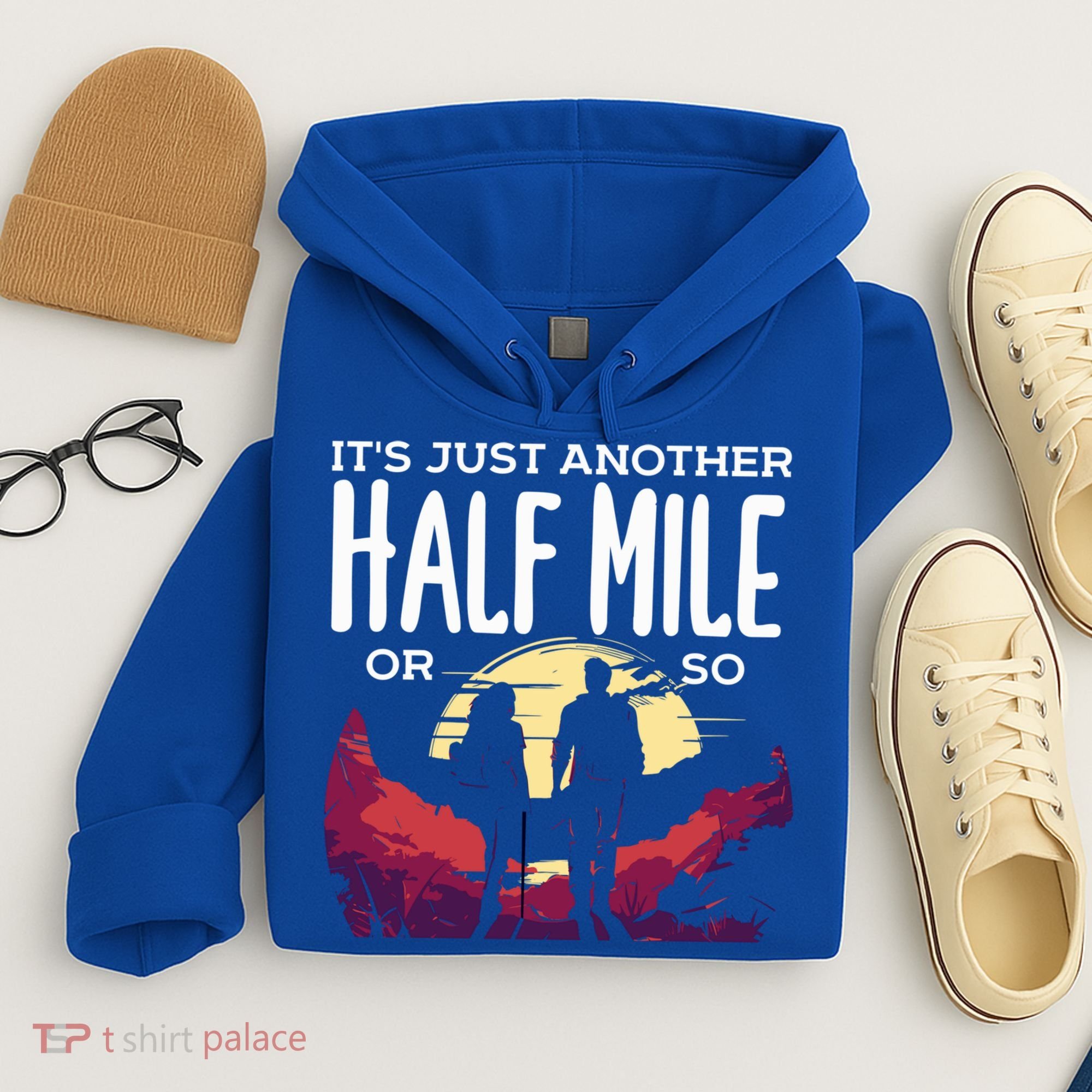 Its Another Half Mile Or So Mountain Hiking Gift Hoodie