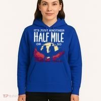 Its Another Half Mile Or So Mountain Hiking Gift Hoodie thumb 5