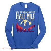 Its Another Half Mile Or So Mountain Hiking Gift Long Sleeve Shirt thumb 0