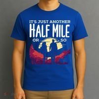 Its Another Half Mile Or So Mountain Hiking Gift T-Shirt thumb 3