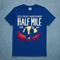 Its Another Half Mile Or So Mountain Hiking Gift T-Shirt thumb 5