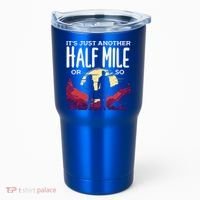 Its Another Half Mile Or So Mountain Hiking Gift Tumbler thumb 0
