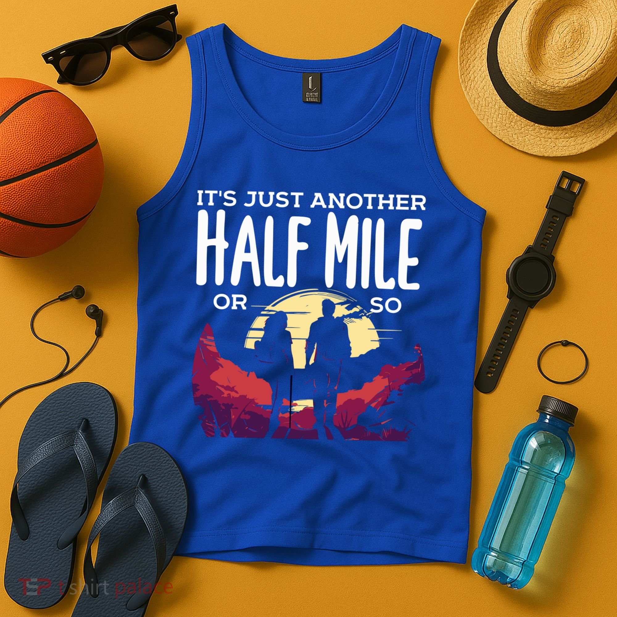 Its Another Half Mile Or So Mountain Hiking Gift Tank Top