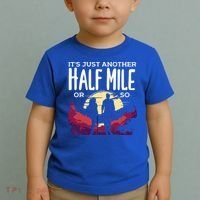 Its Another Half Mile Or So Mountain Hiking Gift Toddler T-Shirt thumb 2