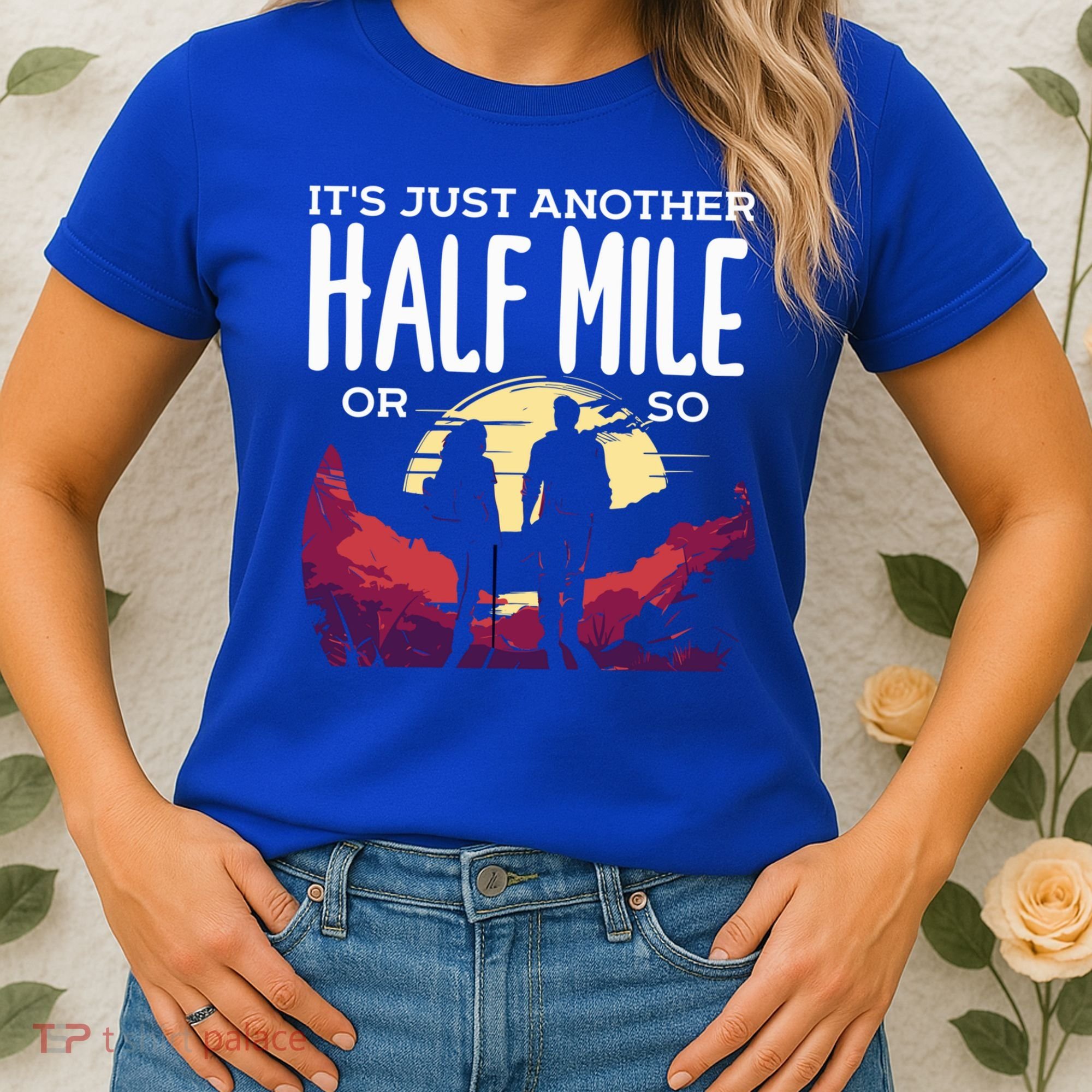 Its Another Half Mile Or So Mountain Hiking Gift Women's T-Shirt