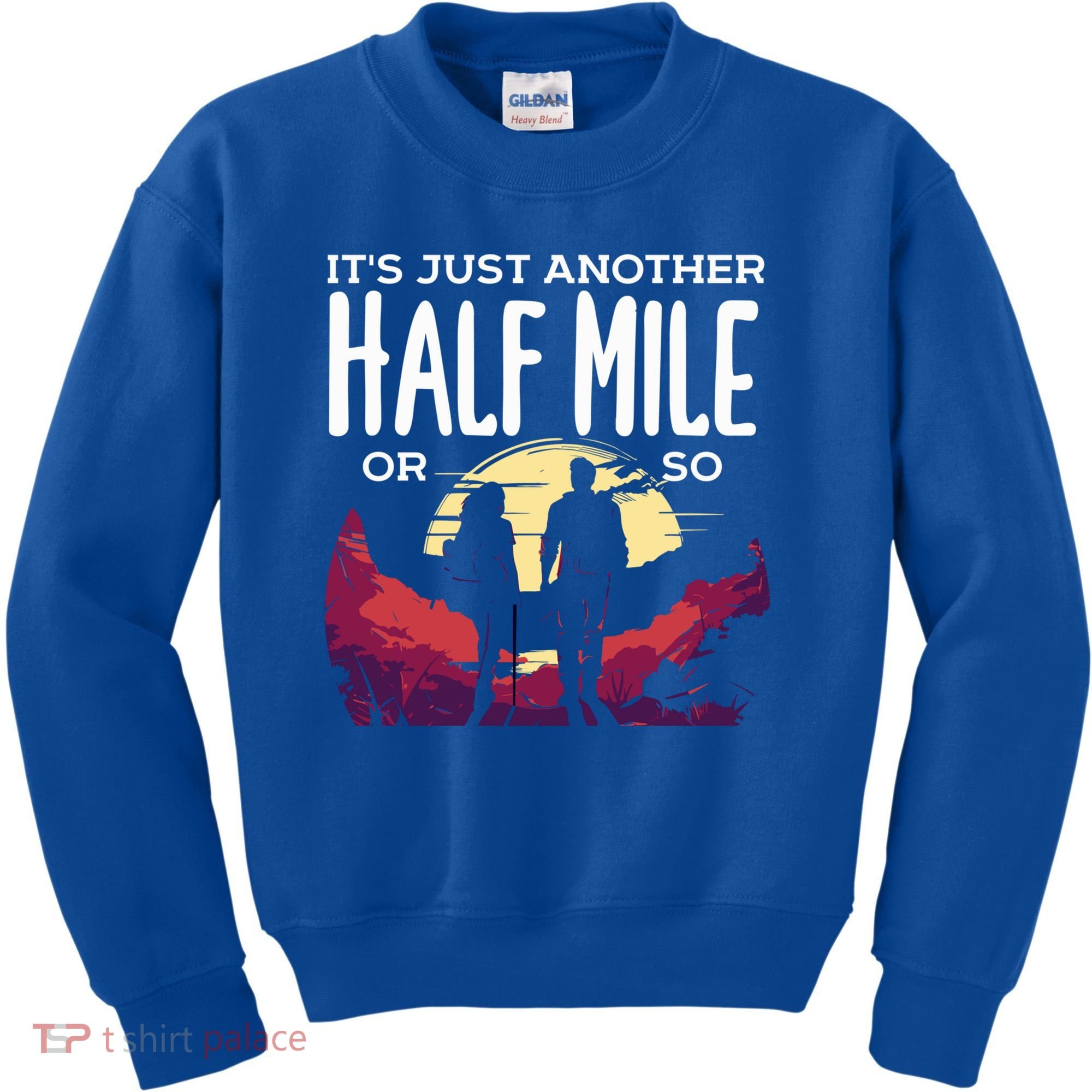 Its Another Half Mile Or So Mountain Hiking Gift Kids Sweatshirt