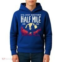 Its Another Half Mile Or So Mountain Hiking Gift Kids Hoodie thumb 4