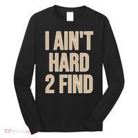 I Aint Hard 2 Find Buffaloes Football Long Sleeve Shirt thumb 0