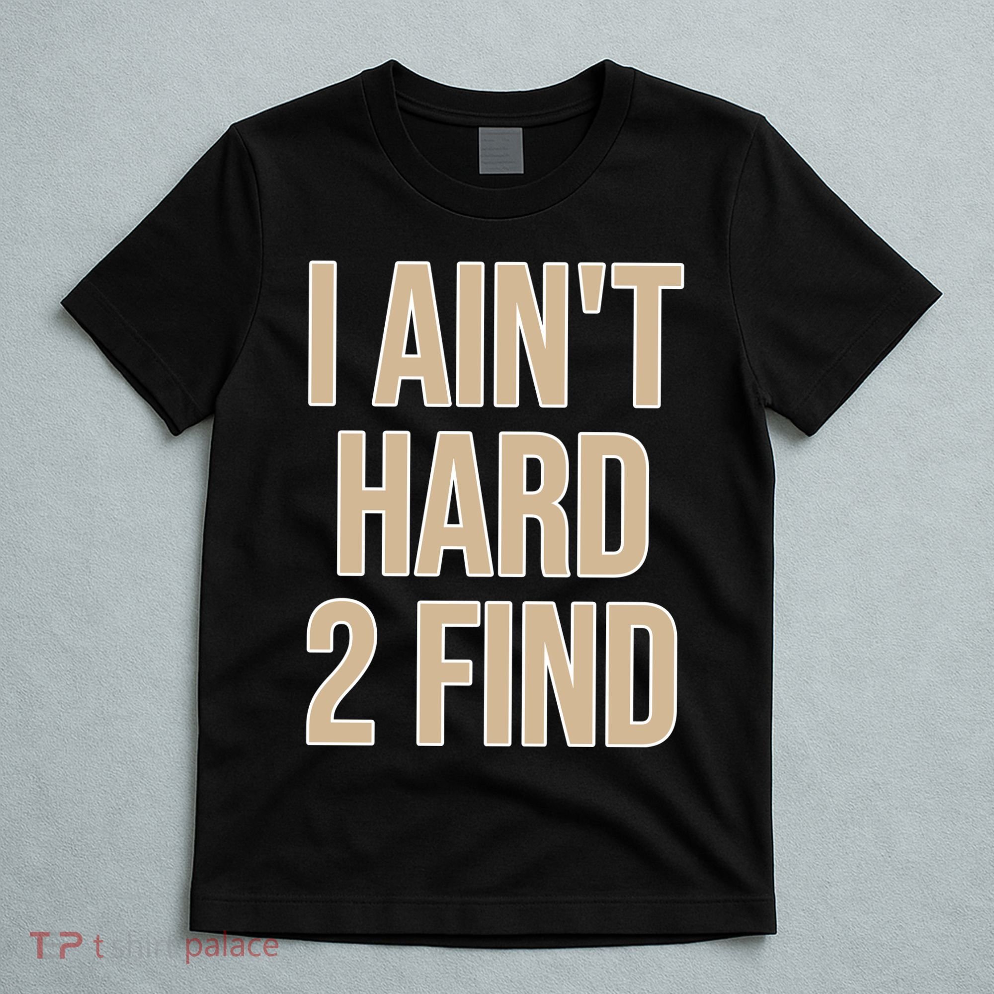 I Aint Hard 2 Find Buffaloes Football T-Shirt