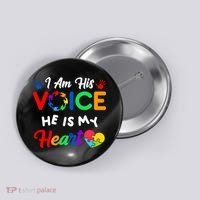 I Am His Voice He Is My Heart Autism Awareness Button thumb 0