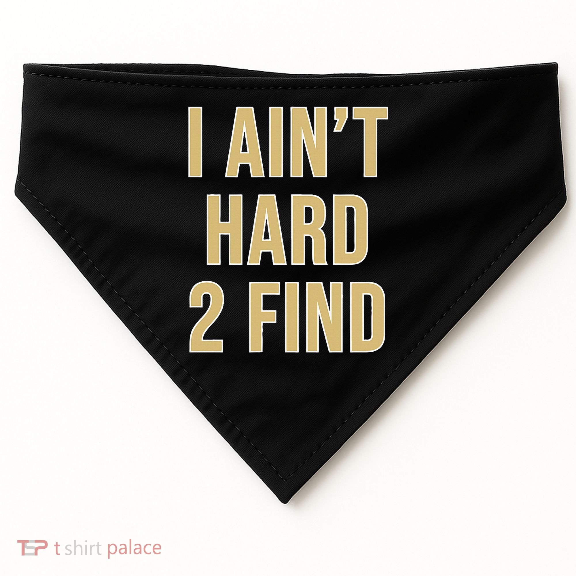 I Ain't Hard 2 Find USA-Made Doggie Bandana