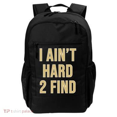 I Ain't Hard 2 Find Backpack