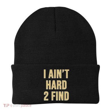 I Ain't Hard 2 Find Beanie
