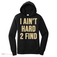 I Ain't Hard 2 Find Women's Hoodie thumb 0