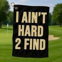 I Ain't Hard 2 Find Golf Towel thumb 1