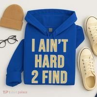 I Ain't Hard 2 Find Hoodie thumb 4