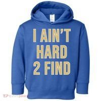 I Ain't Hard 2 Find Toddler Hoodie thumb 0