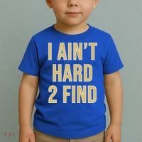 I Ain't Hard 2 Find Toddler T-Shirt thumb 2
