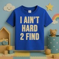 I Ain't Hard 2 Find Toddler T-Shirt thumb 3