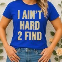 I Ain't Hard 2 Find Women's T-Shirt thumb 2