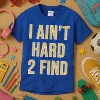 I Ain't Hard 2 Find Kids T-Shirt thumb 3