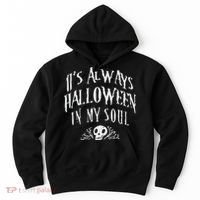 Its Always Halloween in my Soul Cute Spooky Skull Meme Quote Hoodie thumb 0