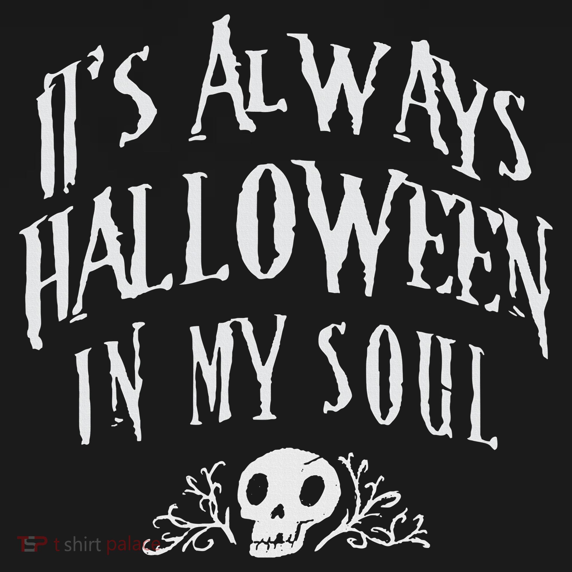 Its Always Halloween in my Soul Cute Spooky Skull Meme Quote Women's Tank Top