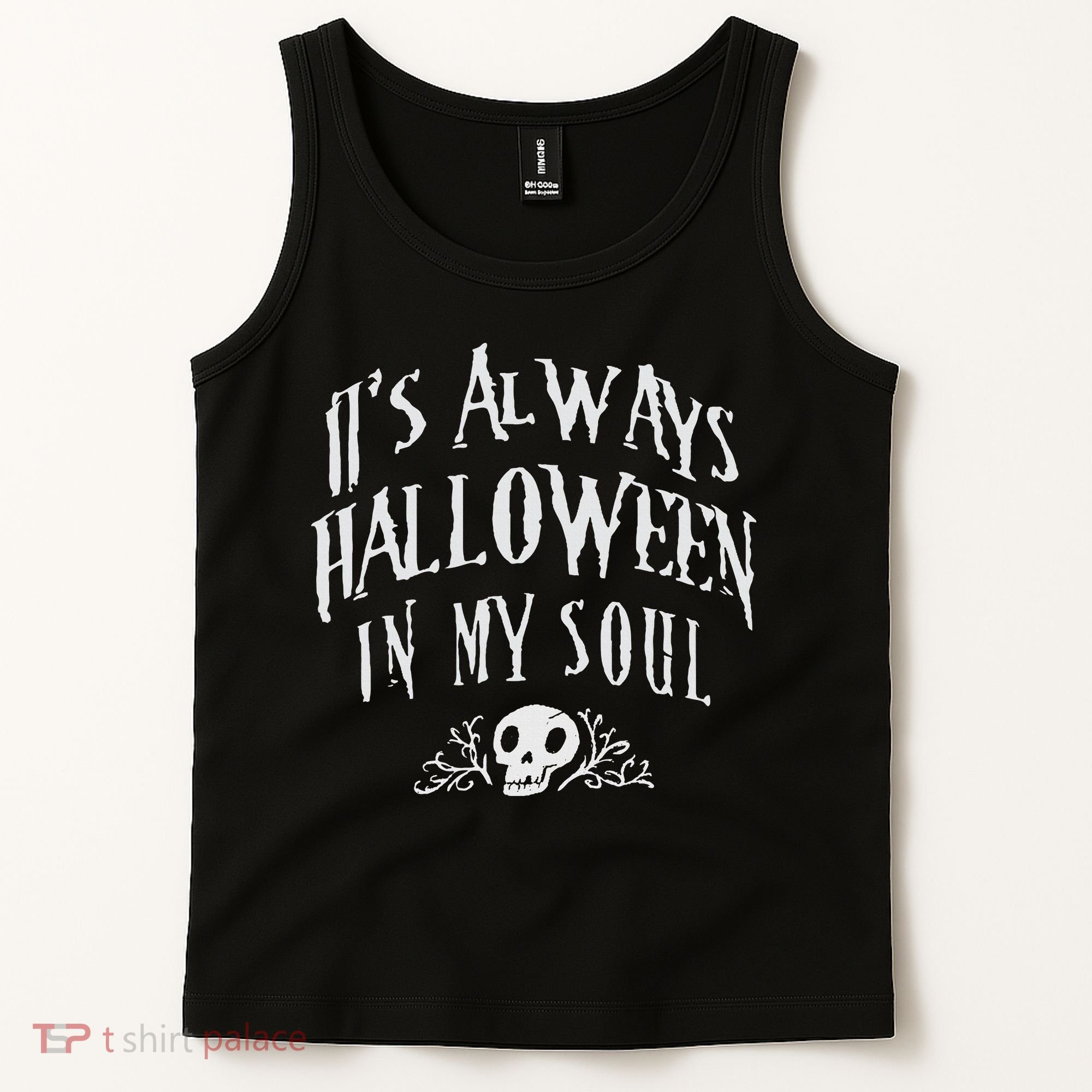 Its Always Halloween in my Soul Cute Spooky Skull Meme Quote Tank Top