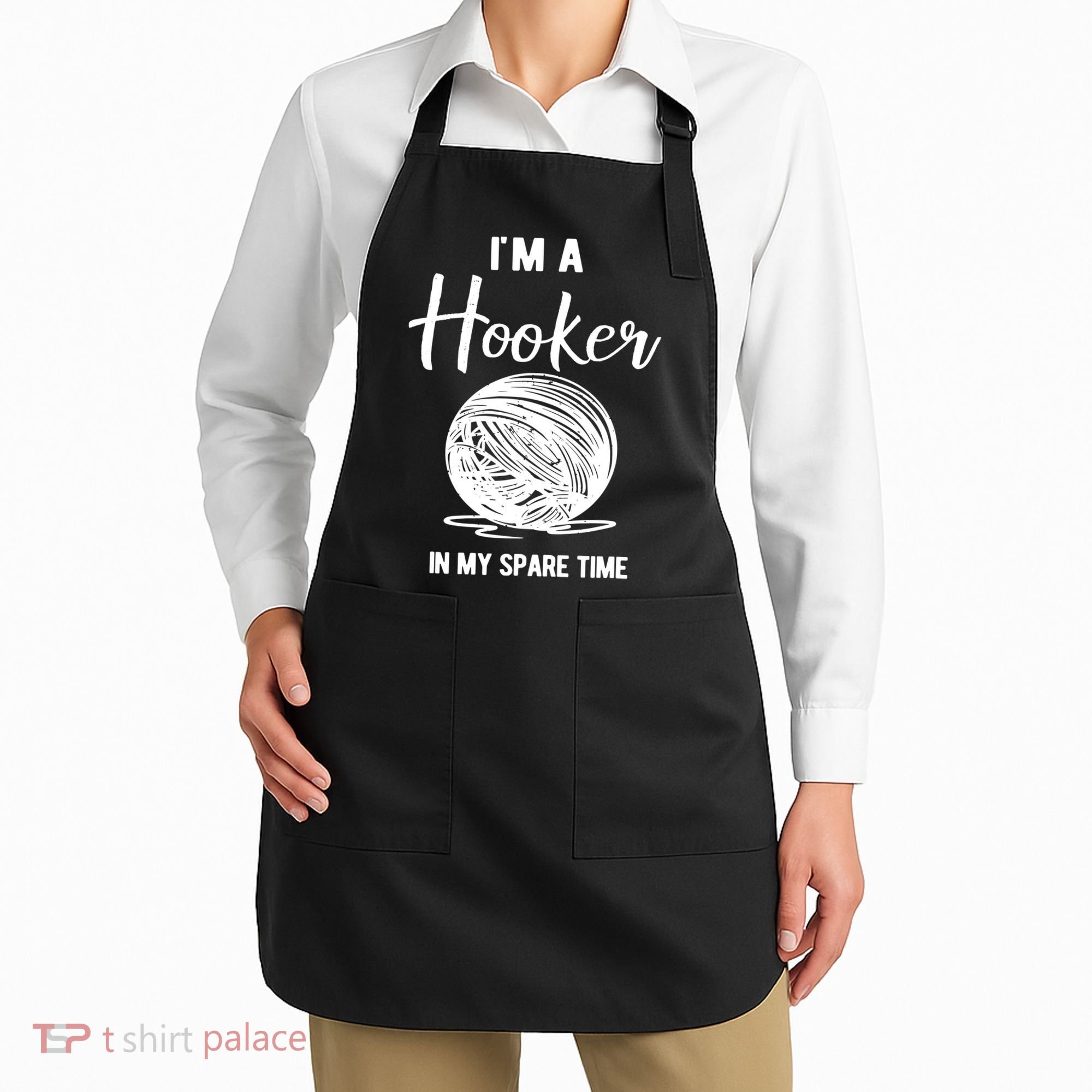 I'm A Hooker In My Spare Time Funny Crocheting Apron