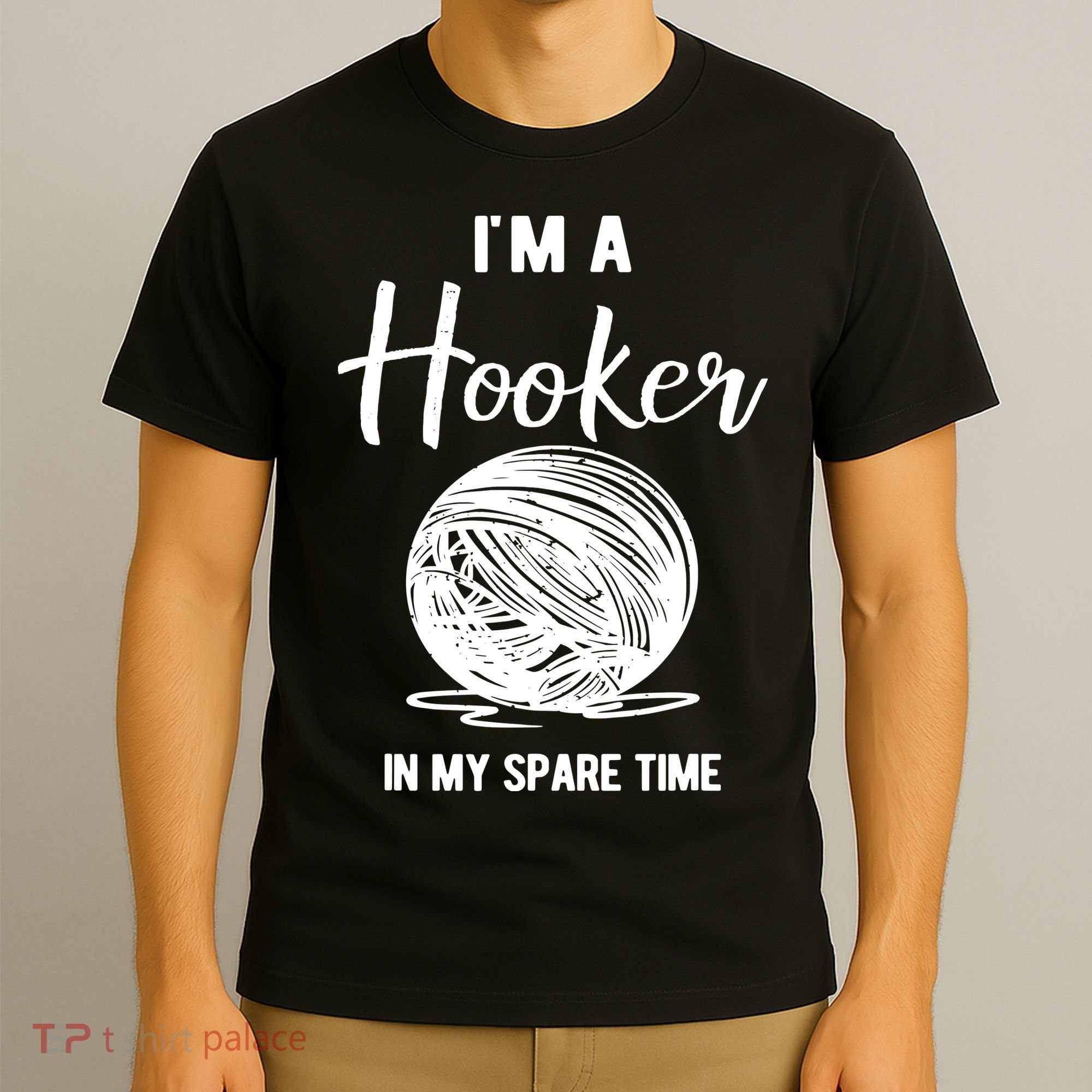 I'm A Hooker In My Spare Time Funny Crocheting T-Shirt