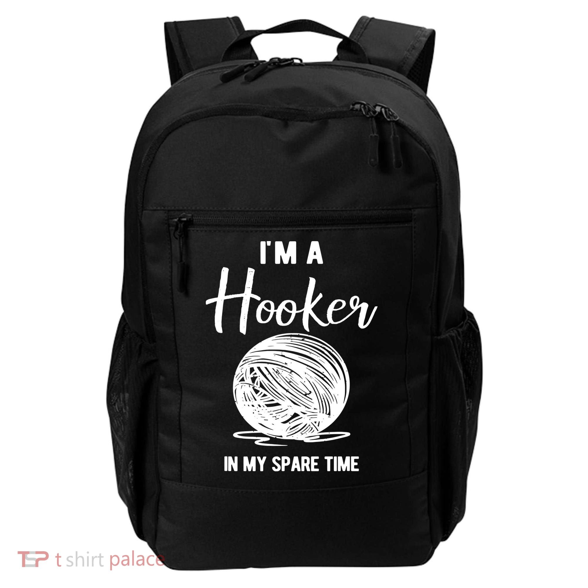 I'm A Hooker In My Spare Time Funny Crocheting Backpack